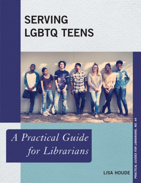Serving LGBTQ Teens: A Practical Guide for