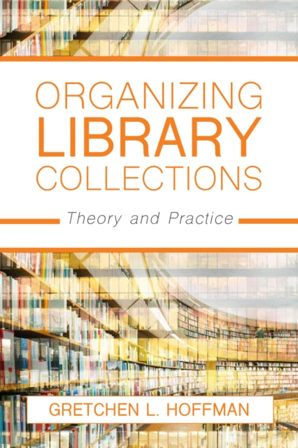 Organizing Library Collections: Theory and