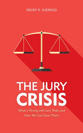 The Jury Crisis: What’s Wrong with Jury Trials