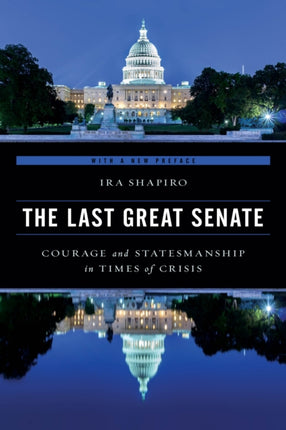 The Last Great Senate: Courage and Statesmanship