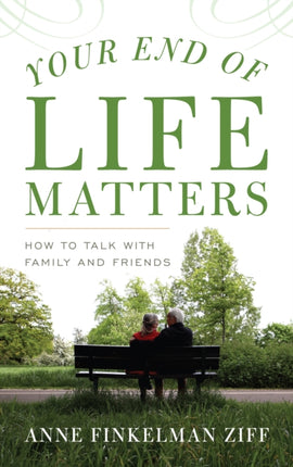 Your End of Life Matters: How to Talk with Family