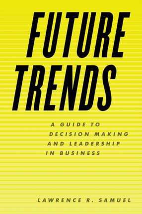 Future Trends: A Guide to Decision Making and