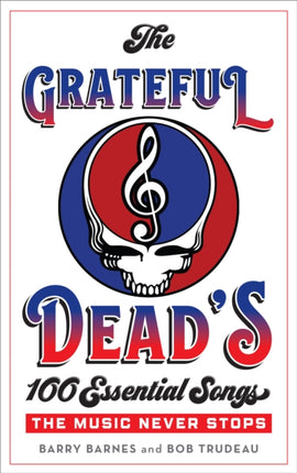 The Grateful Dead's 100 Essential Songs: The