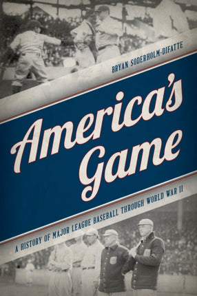 America's Game: A History of Major League