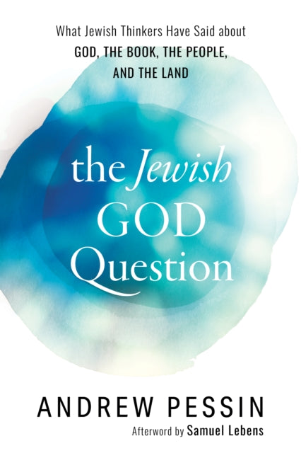 The Jewish God Question: What Jewish Thinkers