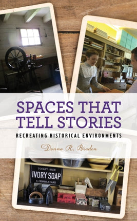 Spaces that Tell Stories: Recreating Historical