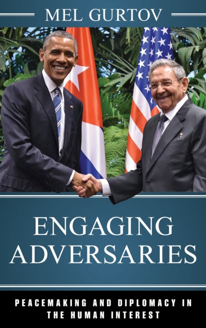 Engaging Adversaries: Peacemaking and Diplomacy