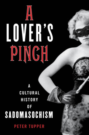 A Lover's Pinch: A Cultural History of