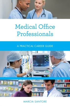 Medical Office Professionals: A Practical Career