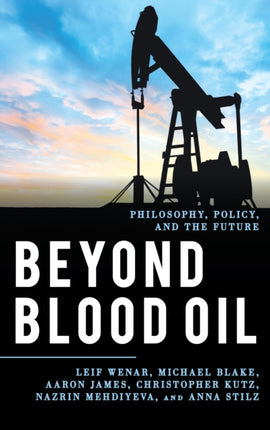 Beyond Blood Oil: Philosophy, Policy, and the