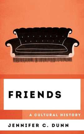 Friends: A Cultural History