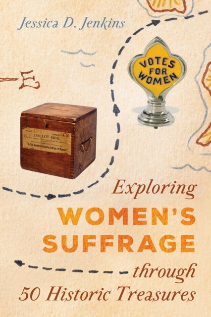 Exploring Women's Suffrage through 50 Historic Treasures