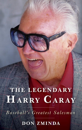 The Legendary Harry Caray: Baseball's Greatest