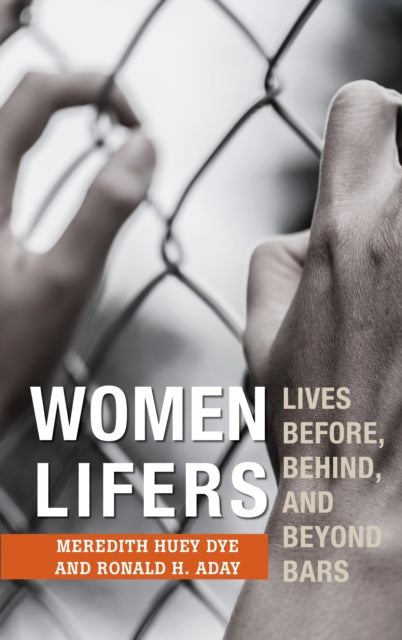 Women Lifers: Lives Before, Behind, and Beyond