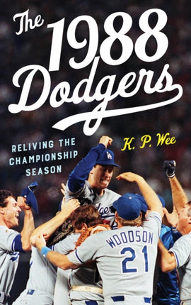 The 1988 Dodgers: Reliving the Championship