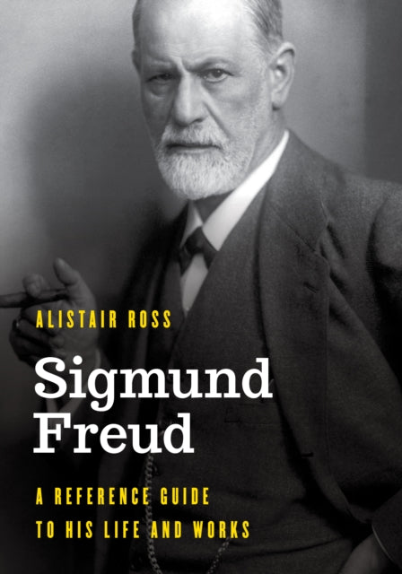 Sigmund Freud: A Reference Guide to His Life and