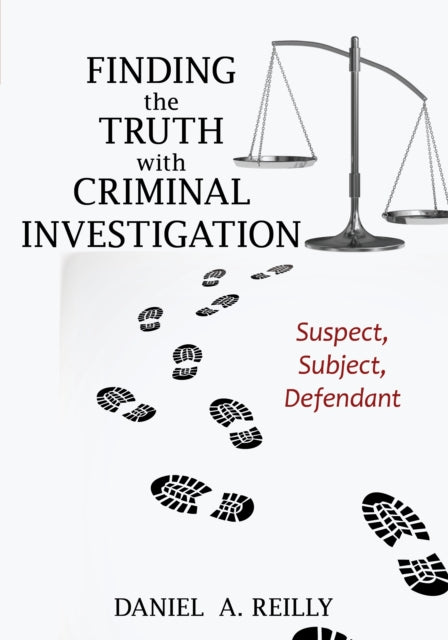 Finding the Truth with Criminal Investigation: Suspect, Subject, Defendant