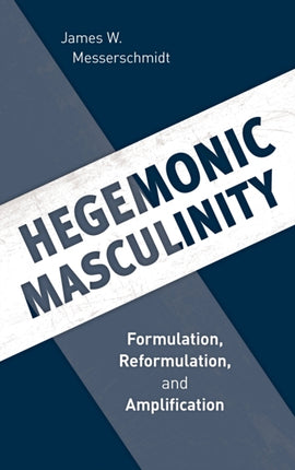 Hegemonic Masculinity: Formulation,