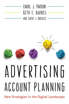 Advertising Account Planning: New Strategies in