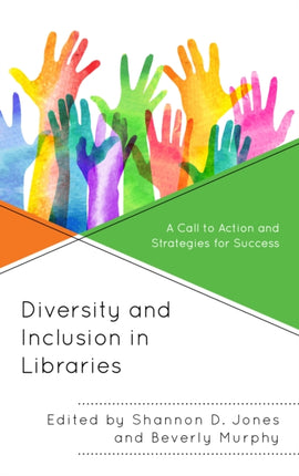 Diversity and Inclusion in Libraries: A Call to