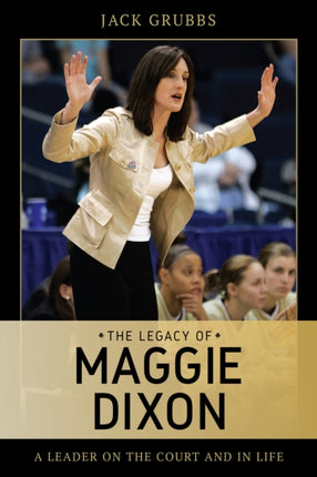 The Legacy of Maggie Dixon: A Leader on the Court