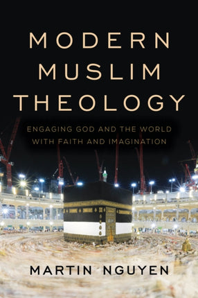 Modern Muslim Theology: Engaging God and the