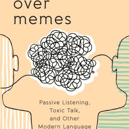 Mind over Memes: Passive Listening, Toxic Talk,