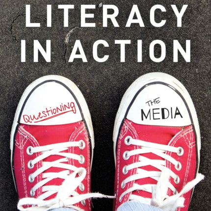 Media Literacy in Action: Questioning the Media