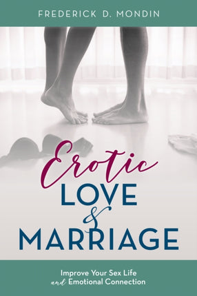 Erotic Love and Marriage: Improving Your Sex Life