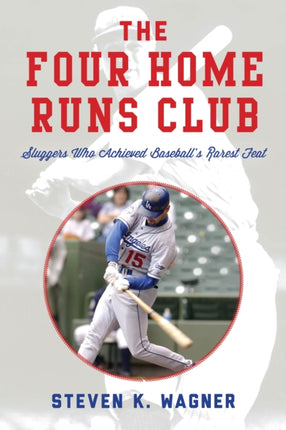 The Four Home Runs Club: Sluggers Who Achieved