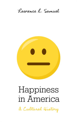 Happiness in America: A Cultural History