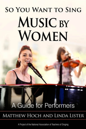 So You Want to Sing Music by Women: A Guide for