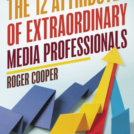 The 12 Attributes of Extraordinary Media