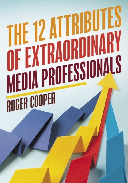 The 12 Attributes of Extraordinary Media