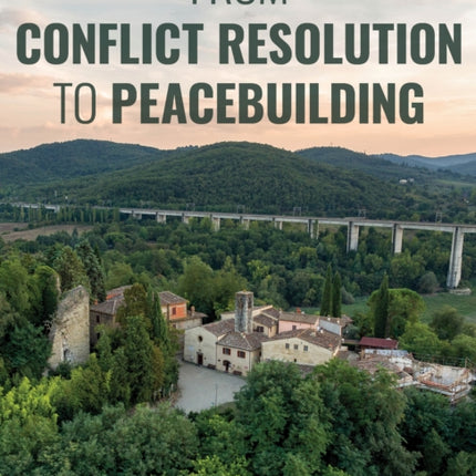 From Conflict Resolution to Peacebuilding