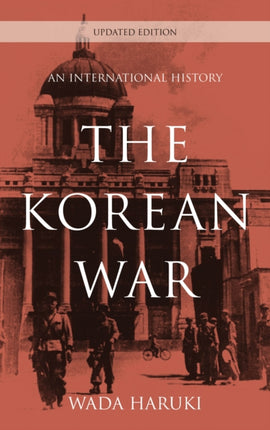 The Korean War: An International History