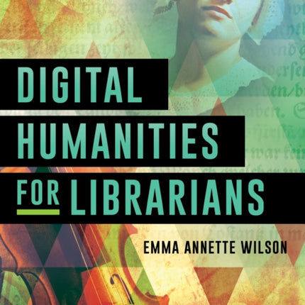Digital Humanities for Librarians