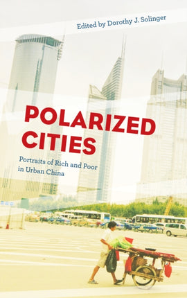 Polarized Cities: Portraits of Rich and Poor in