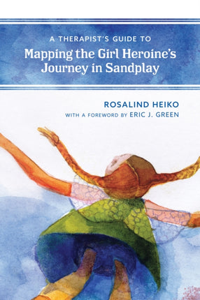 A Therapist's Guide to Mapping the Girl Heroine’s