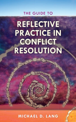 The Guide to Reflective Practice in Conflict