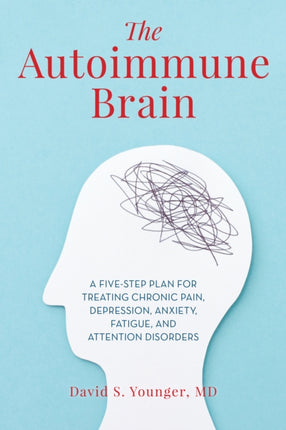 The Autoimmune Brain: A Five-Step Plan for