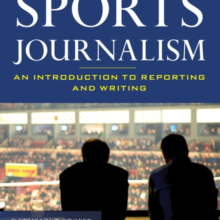 Sports Journalism: An Introduction to Reporting