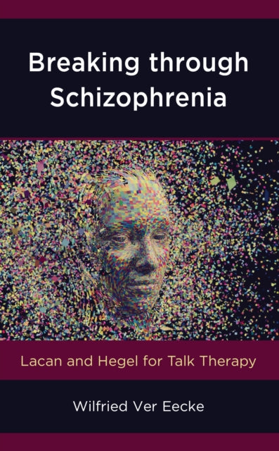 Breaking through Schizophrenia: Lacan and Hegel