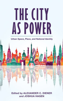 The City as Power: Urban Space, Place, and