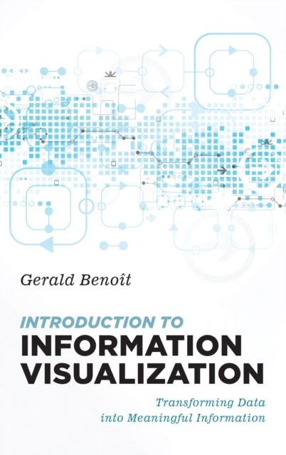 Introduction to Information Visualization: Transforming Data into Meaningful Information