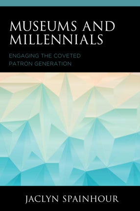 Museums and Millennials: Engaging the Coveted