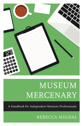 Museum Mercenary: A Handbook for Independent