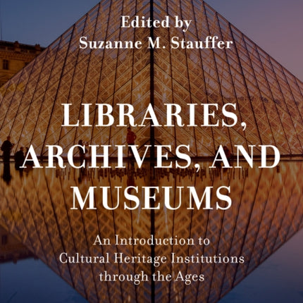 Libraries, Archives, and Museums: An Introduction