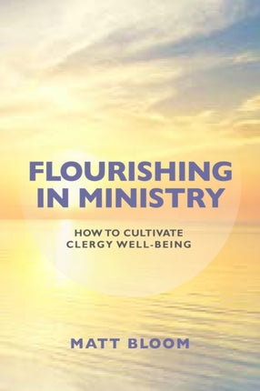 Flourishing in Ministry: How to Cultivate Clergy