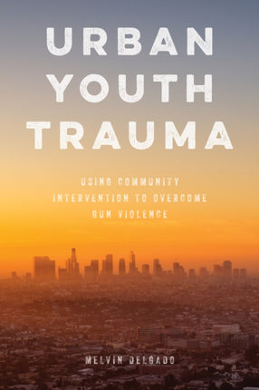 Urban Youth Trauma: Using Community Intervention